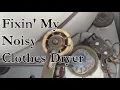 Fixin My Noisy Squeaking Kenmore Clothes Dryer