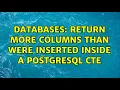 Databases Return more columns than were inserted inside a PostgreSQL CTE