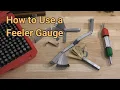 How to use a Feeler Gauge The best way to feel with a feeler gauge