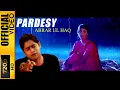 Download Lagu PARDESY - ABRAR UL HAQ - NACHAAN MAIN ODHAY NALL