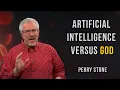 Artificial Intelligence Versus God Perry Stone