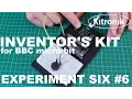 Inventor s Kit for the BBC micro bit Experiment 6