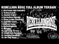 Download Lagu FULL ALBUM REBELLION ROSE |TERBAIK|TANPA IKLAN