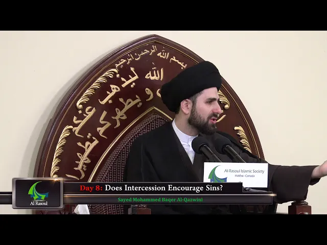 ⁣Intercession Series (5): Does Intercession Encourage Sins? - Sayed Mohammed Baqer Al-Qazwini