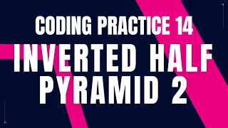 Inverted Half Pyramind 2 Coding Practice 14 Python coding tips tricks Nxtwave ccbp 4 0 telugu