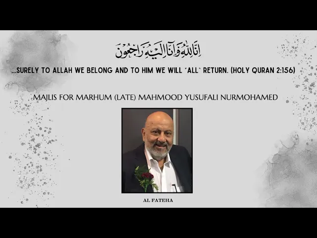 ⁣Isaale Sawaab Majlis for Marhum Mahmood Nurmohamed