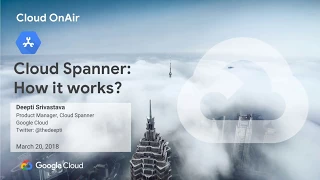 Cloud OnAir Cloud Spanner How It Works