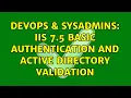 DevOps SysAdmins IIS 7 5 basic authentication and Active Directory validation 4 Solutions