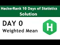 Day 0 - Weighted Mean Solution to HackerRank 10 Days of Statistics