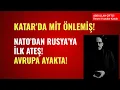 Download Lagu KATAR'DA MİT ÖNLEMİŞ! NATO'DAN RUSYA'YA KARŞI İLK ATEŞ! AVRUPA AYAKTA!