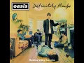 Download Lagu Oasis - Definitely Maybe [Monnow Valley Versions] (Full Album)