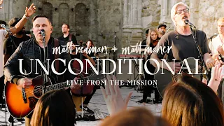 matt redman unconditional ft matt maher live from the mission 