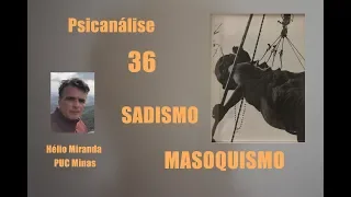 Sadismo e Masoquismo - Psicanálise 36 - Conceitos em Freud