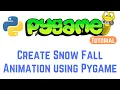 PyGame Tutorial For Beginners - How to Create Snow Fall Animation in Python using PyGame