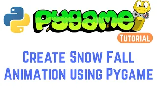 PyGame Tutorial For Beginners - How to Create Snow Fall Animation in Python using PyGame