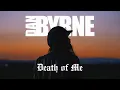 Download Lagu Dan Byrne - Death Of Me (Official Video)