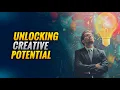 Unlocking Your Creative Potential