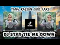 Lagu DJ STAY TIE ME DOWN SLOW TIKTOK FULL REMIX 2021!! VIRAL TERBARU DI TIKTOK!!!