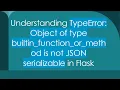 Understanding TypeError Object of type builtin - function