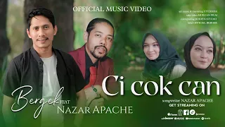Download BERGEK Feat NAZAR APACHE - CI COK CAN - [ OFFICIAL MUSIC VIDEO] MP3
