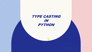 Type Casting in Python Session 8 9