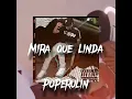 POPERULIN - MIRA QUE LINDA (AUDIO OFICIAL)