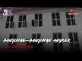 Lagu Bangunan-Bangunan Angker Di Indonesia  | KONON KATANYA | Eps 04 | (4/5)