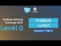 Problem Solving Trainings 2023 Level 0 04 Lucky Problem