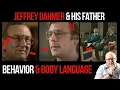 Jeffrey Dahmer His Father Behavior and Body Language
