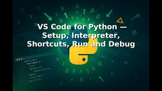 Ep 2 VS Code for Python Setup Interpreter Shortcuts Run and Debug