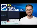 how to fix steam keeps logging me out Step By Step 2026
