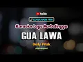 Download Lagu GUA LAWA [Karaoke] Dedy Pitak | Lagu Jawa Ngapak Purbalingga Mbangun