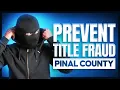 Pinal county title fraud