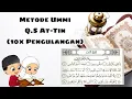 Surat At-tin Metode Ummi (10xPengulangan)