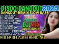 VIRAL DISCO DANGDUT TERPAKSA💥 DANGDUT REMIX SLOW BASS  / TRENDING VIRAL 2025 AUDIO JERNIH 