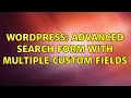 Wordpress Advanced search form with multiple custom fields