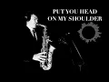 Download Lagu Put your head on my shoulder - Paul Anka - Alto Sax - free score