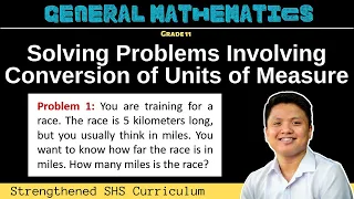 Solving Problems Involving Conversion of Units of Measure Grade 11 General Mathematics Term 1