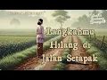 Download Lagu Melodi Cinta dari Era Masa Silam | Langkahmu Hilang di Jalan Setapak