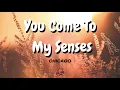 Download Lagu You Come To My Senses - Chicago (Lyrics Video)