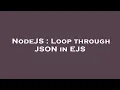 NodeJS Loop through JSON in EJS