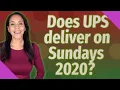 Does UPS deliver on Sundays 2020
