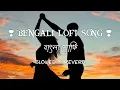 Download Lagu One Hour Bengali Lofi Song | To Study Chill Relax Refreshing | Feel The Music | Bangla Lofi Song