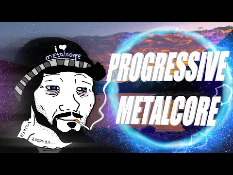 TRUE PROGRESSIVE METALCORE MIX [1 hour]