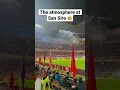 Download Lagu The atmosphere at San Siro is INCREDIBLE 🤯
