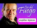 Los del Fuego - Pupilas lejanas