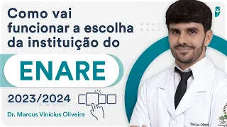 Como vai funcionar a escolha da instituição do ENARE 2023/2024