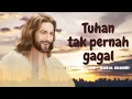 Tuhan Tak Pernah Gagal - Lagu Rohani dan Lirik - Edward Chen feat Maria Shandi