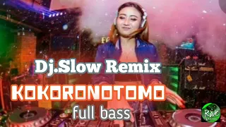 Download Dj.Kokoronotomo(REMIX~FULL BASS)RWCKRT..✓✓ MP3