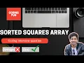 How to solve Squares of a Sorted Array Coding interview question